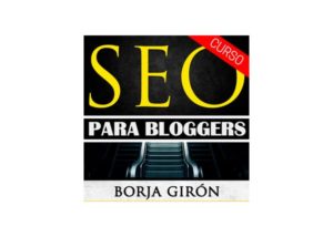 SEO Para Bloggers Curso – Borja Girón