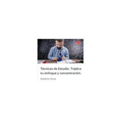 técnicas de estudio – triplica tu enfoque y concentración