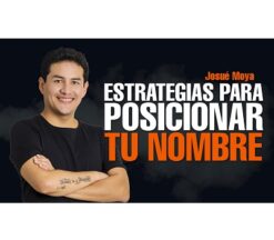 Curso Estrategias Para Posicionar Tu Nombre – Josue Moya