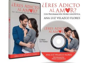 Curso Eres Adicto al Amor – Ana Luz Velazco