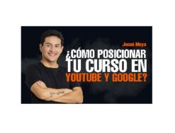 ¿Cómo posicionar tu curso en YouTube y Google? – Josue Moya