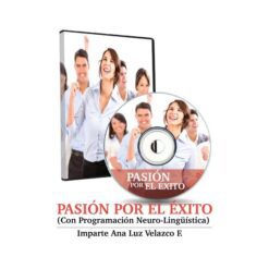 Curso Pasión por el éxito – Ana Luz Velasco
