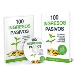 100 Ingresos Pasivos – Curso de Agustín Grau