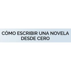 Como Escribir una Novela Desde Cero – Curso de Frances Miralles