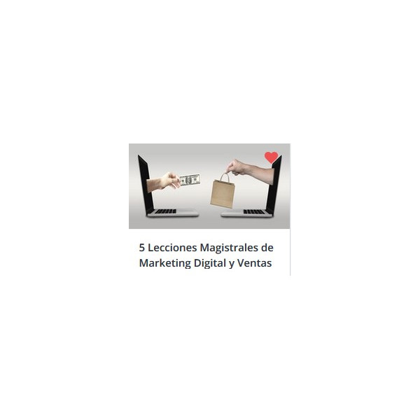 5 Lecciones Magistrales de Marketing Digital y Ventas – Leonardo Romero
