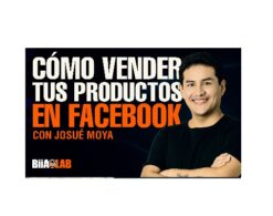 Curso Cómo vender tus productos en facebook – Josue Moya