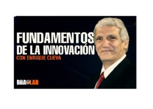 Fundamentos de la Innovación – Enrique Cueva Biialab