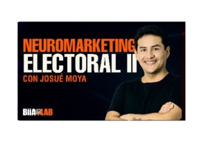 Neuromarketing Electoral II – Josue Moya