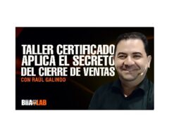Taller Certificado Aplica el secreto del cierre de ventas – Raul Galindo