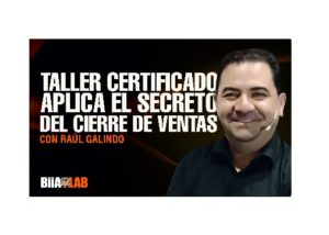 Taller Certificado Aplica el secreto del cierre de ventas – Raul Galindo