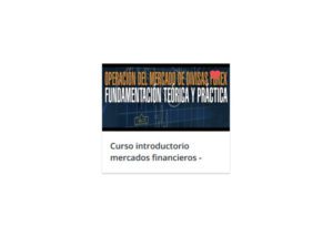 Curso Introductorio Mercados Financieros Énfasis en Forex – Diego Velandia