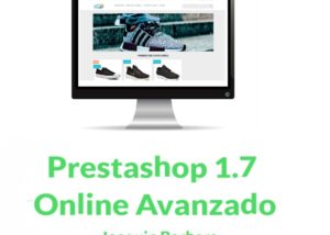 Prestashop 1.7 Online Avanzado - Joaquín Barbera