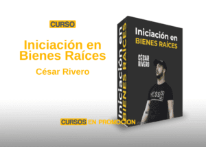Curso Iniciación en Bienes Raices – Cesar Rivero