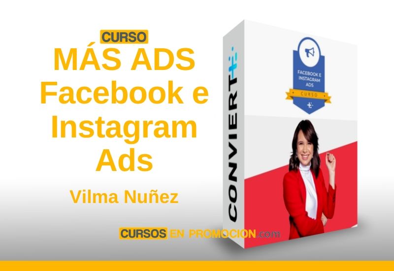 Curso MÁS ADS Facebook e Instagram Ads IV Edición – Vilma Nuñez