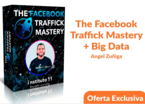 Curso The Facebook Traffick Mastery + Big Data – Angel Zuñiga