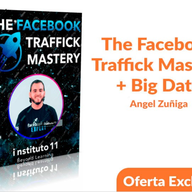 Curso The Facebook Traffick Mastery + Big Data – Angel Zuñiga