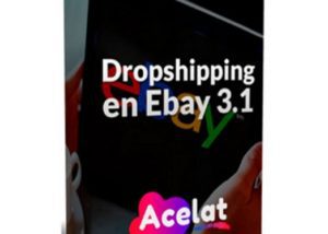 Curso De Dropshipping En Ebay 3.1 – Acelat