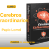 Curso Cerebros Extraordinarios – Pablo Lomeli