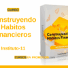 Curso Construyendo Hábitos Financieros – instituto 11