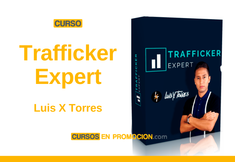 Curso Trafficker Expert – Luis X Torres
