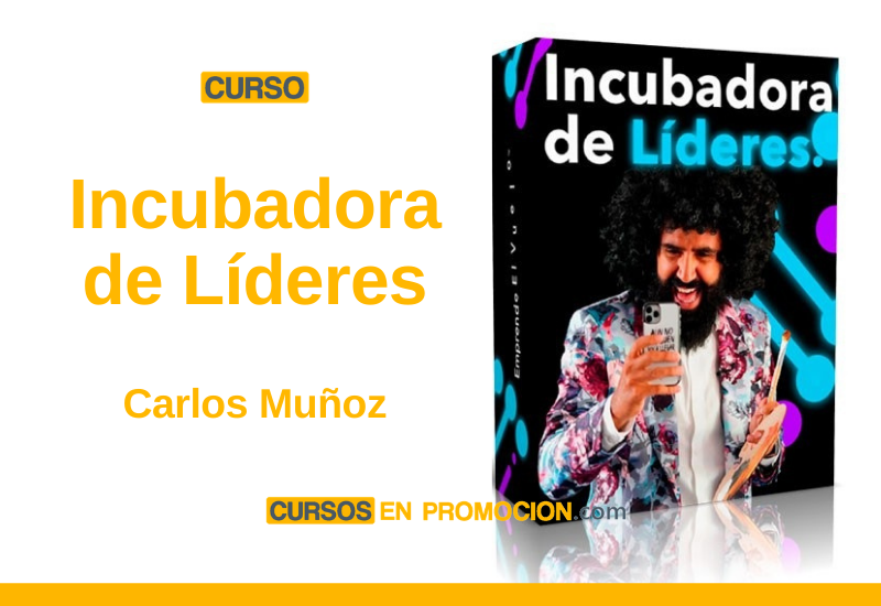Curso Incubadora de Líderes – Carlos Muñoz