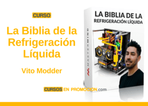 Curso La Biblia de la Refrigeración Líquida – Vito Modder