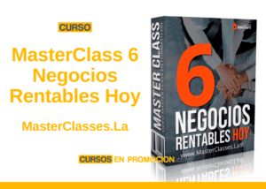 MasterClass 6 Negocios Rentables Hoy - MasterClasses.La