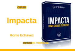 Curso Impacta Como Crecer Tus Redes Sociales – Rorro Echavez
