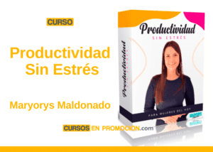 Curso Productividad Sin Estrés - Maryorys Maldonado