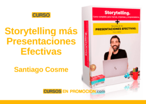 Curso Storytelling más Presentaciones Efectivas – Santiago Cosme