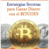 Estrategias secretas para ganar dinero con el BitCoin-Juan Antonio Guerrero Cañongo