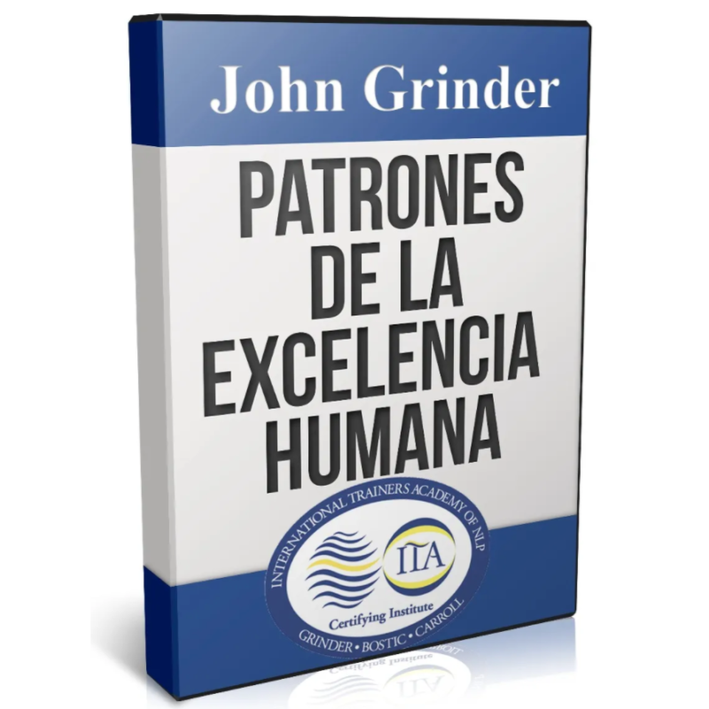 Patrones de la Excelencia Humana - John Grinder