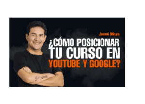 Como posicionar tu curso en Youtube y Google – Josue Moya Biialab
