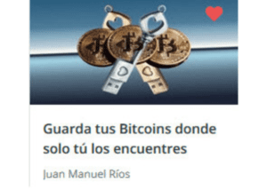 Guarda tus bitcoins donde solo tú los encuentres – Juan Manuel Rios