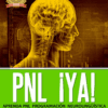 PNL YA – Programación Neurolingüística práctica y rápida – Juan David Arbeláez