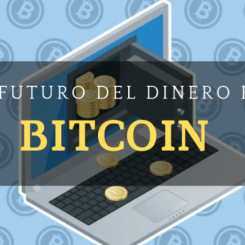 Bitcoin El Futuro del dinero Hoy – Motion Works