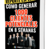 Como generar 1000 clientes potenciales en 8 semanas Pablo delgadillo