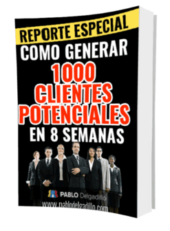 Como generar 1000 clientes potenciales en 8 semanas Pablo delgadillo