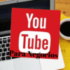 Curso completo de youtube para Negocios y para Nuevos Youtubers