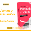 Curso de Ventas y Persuasión – Eduardo Rosser