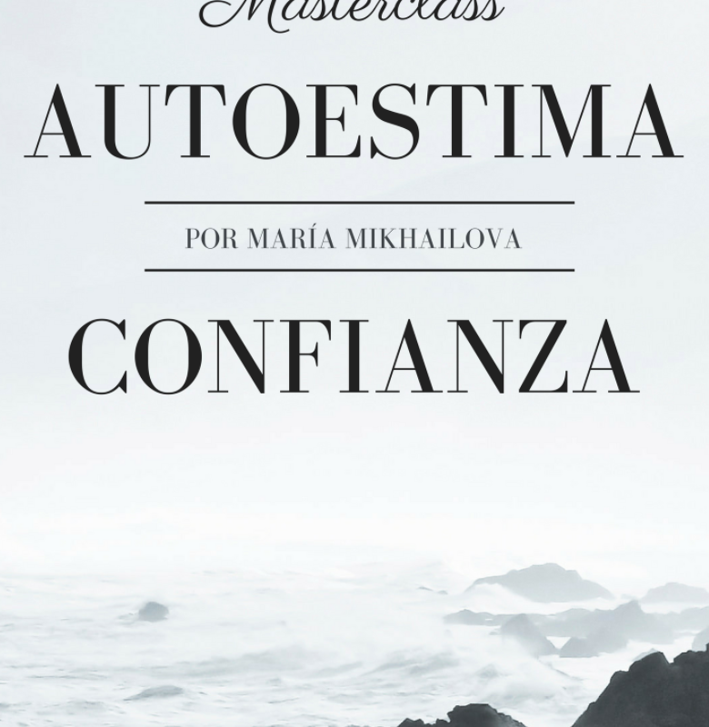 Masterclass Autoestima y confianza-María Mikhailova