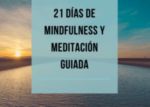 Curso 21 días de Minfulness y meditación guiada