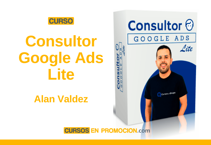 Curso Consultor Google Ads Lite – Alan Valdez