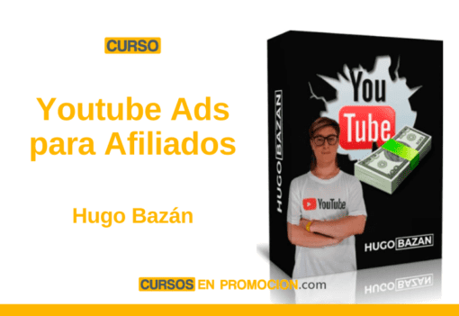 Curso Youtube Ads para Afiliados – Hugo Bazán