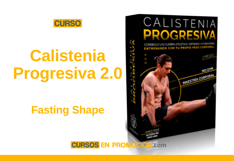 Curso Calistenia Progresiva 2.0 – Fasting Shape