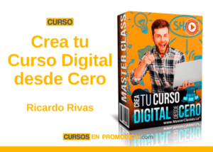 Curso Crea tu Curso Digital desde Cero – Ricardo Rivas