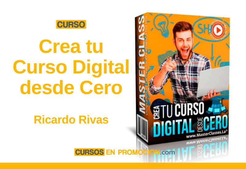 Curso Crea tu Curso Digital desde Cero – Ricardo Rivas