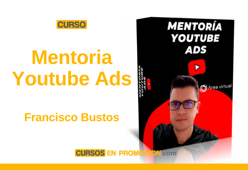 Curso Mentoria Youtube Ads – Francisco Bustos