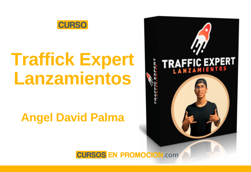 Curso Traffick Expert Lanzamientos – Angel David Palma