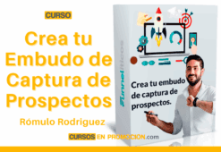 Curso Crea tu Embudo de Captura de Prospectos – Rómulo Rodriguez